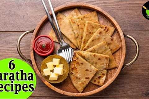 6 Paratha recipes | Indian flatbread recipes | Quick & Easy Dinner Recipes | Kids Lunch Box..