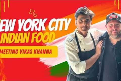 NYC Indian Food Tour | Meeting Chef Vikas Khanna & The BEST Indian Sweet!