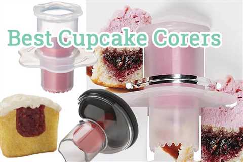 The 5 Best Cupcake Corers: Master the Art of Cupcake Filling – Top Reviews!